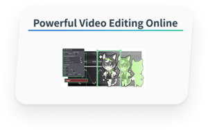 Powerful Video Editing Online